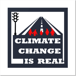 climate change is real, awareness, environmental Posters and Art